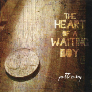 Patti Casey Heart of a Waiting Boy
