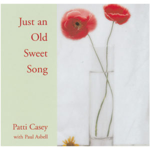 Patti Casey Just An Old Sweet Song